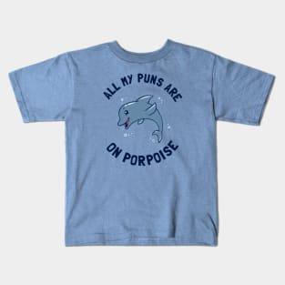 All My Puns Are On Porpoise Kids T-Shirt